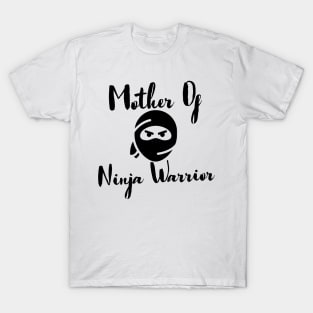 Mother Of Ninja Worrier T-Shirt